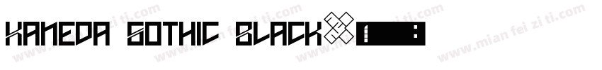 Kaneda Gothic Black字体转换